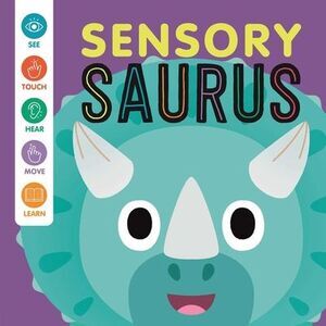 Sensory 'Saurus: An Interactive Touch & Feel Book for Babies -- Igloobooks